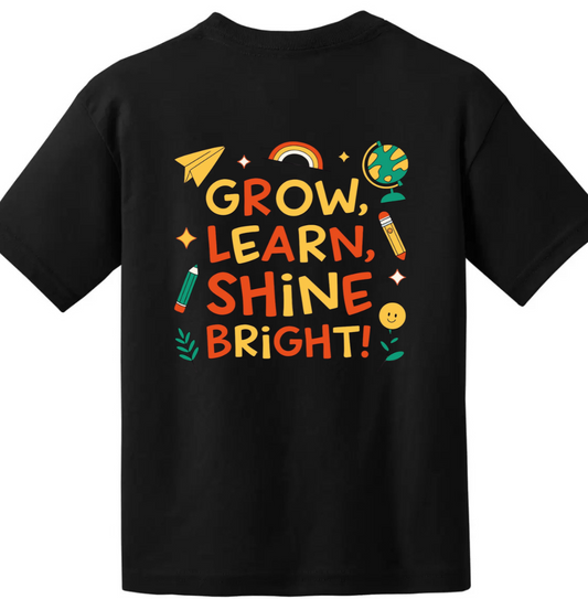 Grow Learn Shine Bright Shirts